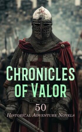 Scott / Orczy / Cooper |  Chronicles of Valor: 50 Historical Adventure Novels | eBook | Sack Fachmedien