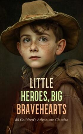 Twain / MacDonald / Stevenson |  Little Heroes, Big Bravehearts: 20 Children's Adventure Classics | eBook | Sack Fachmedien