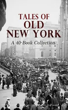 Wharton / Kelly / Fitzgerald |  Tales of Old New York: A 40-Book Collection | eBook | Sack Fachmedien