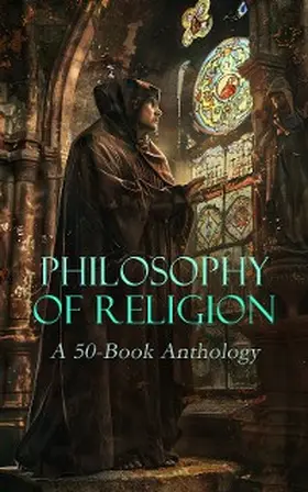 Augustine / Loyola / Alexandria |  Philosophy of Religion: A 50-Book Anthology | eBook | Sack Fachmedien