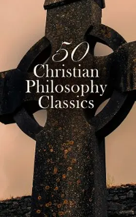 Kempis / Damascus / Loyola |  50 Christian Philosophy Classics | eBook | Sack Fachmedien