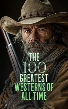 London / Ellis / Ballantyne |  The 100 Greatest Westerns of All Time | eBook | Sack Fachmedien