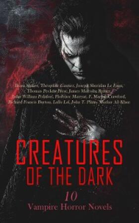 Stoker / Lal / Gautier |  Creatures of the Dark: 10 Vampire Horror Novels | eBook | Sack Fachmedien