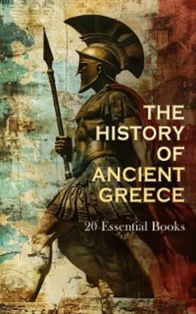 Herodotus / Lang / Thucydides |  The History of Ancient Greece: 20 Essential Books | eBook | Sack Fachmedien