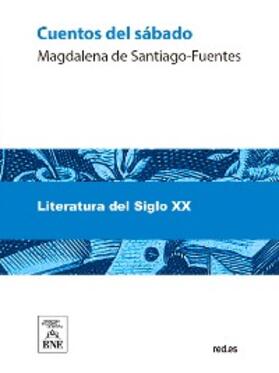 Santiago Fuentes |  Cuentos del sábado | eBook | Sack Fachmedien