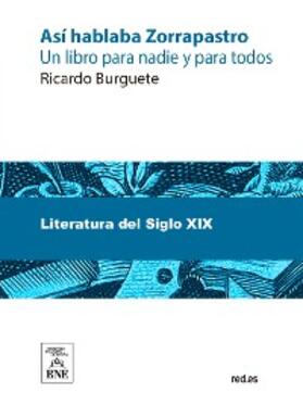 Burguete |  Así hablaba Zorrapastro : (un libro para nadie y para todos) | eBook |  Sack Fachmedien