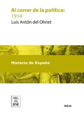 Antón del Olmet |  Al correr de la política : 1914 | eBook | Sack Fachmedien