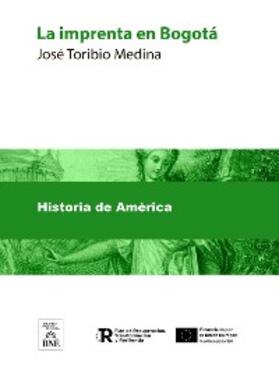 Medina |  La imprenta en Bogotá (1739-1821) notas bibliográficas | eBook | Sack Fachmedien