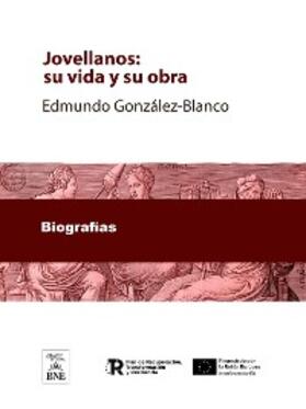 González-Blanco |  Jovellanos su vida y su obra | eBook |  Sack Fachmedien