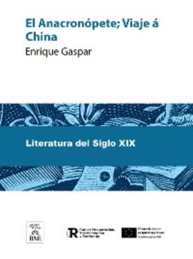 Gaspar |  El Anacronópete ; Viaje á China | eBook | Sack Fachmedien