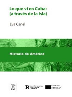 Canel |  Lo que ví en Cuba : (a través de la Isla) | eBook | Sack Fachmedien