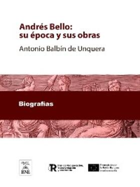 Balbín de Unquera |  Andrés Bello : su época y sus obras | eBook | Sack Fachmedien