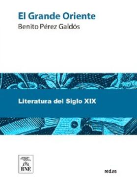 Pérez Galdós |  El Grande Oriente | eBook | Sack Fachmedien