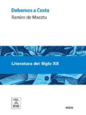 Maeztu |  Debemos a Costa | eBook |  Sack Fachmedien