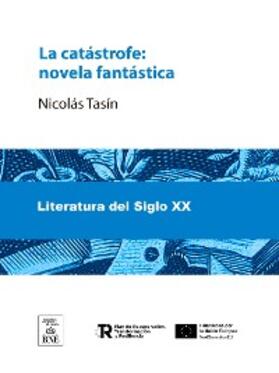 Tasín |  La catástrofe novela fantástica | eBook | Sack Fachmedien