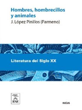 López Pinillos |  Hombres, hombrecillos y animales | eBook | Sack Fachmedien