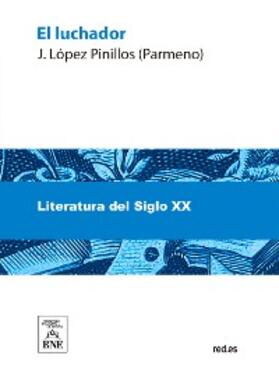 López Pinillos |  El luchador : novela | eBook | Sack Fachmedien