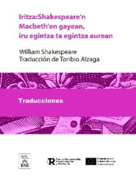 Shakespeare / Alzaga |  Iritza : Shakespeare'n Macbeth'en gayean, iru egintza ta egintza-aurean | eBook | Sack Fachmedien