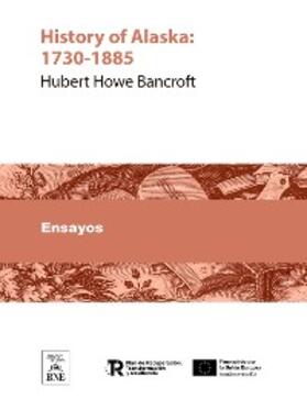 Bancroft | History of Alaska : 1730-1885 | E-Book | sack.de