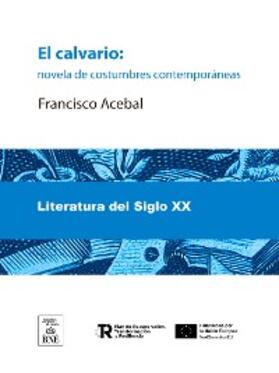 Acebal / Azpiazu |  El calvario : novela de costumbres contemporáneas | eBook | Sack Fachmedien