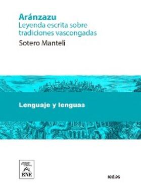 Manteli / Becerro de Bengoa |  Aránzazu : leyenda escrita sobre tradiciones vascongadas | eBook | Sack Fachmedien