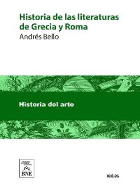 Bello |  Historia de las literaturas de Grecia y Roma | eBook | Sack Fachmedien