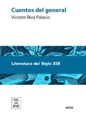 Riva Palacio |  Cuentos del general | eBook | Sack Fachmedien