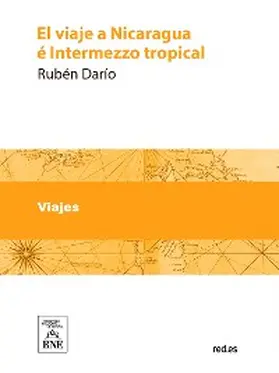 Darío |  El viaje a Nicaragua é Intermezzo tropical | eBook |  Sack Fachmedien