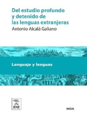 Alcalá Galiano |  Del estudio profundo y detenido de las lenguas extranjeras | eBook | Sack Fachmedien