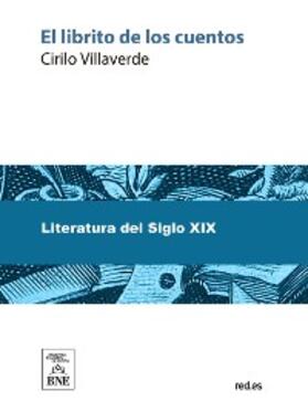 Villaverde |  El librito de los cuentos obra escrita espresamente para servir de testo de lectura a niños de siete a diez años de edad | eBook |  Sack Fachmedien