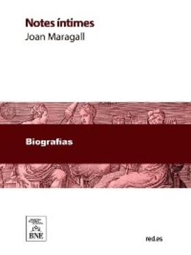 Maragall / Espluges |  Notes íntimes autobiogràfiques, psicològiques, trànsit final | eBook | Sack Fachmedien