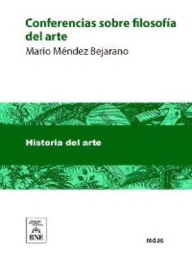 Méndez Bejarano |  Conferencias sobre filosofía del arte | eBook |  Sack Fachmedien