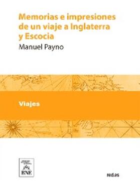 Payno |  Memorias e impresiones de un viaje a Inglaterra y Escocia | eBook |  Sack Fachmedien