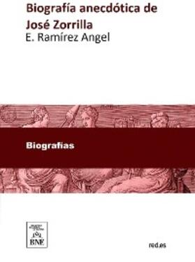 Ramírez Ángel |  José Zorrilla : biografía anecdótica | eBook | Sack Fachmedien