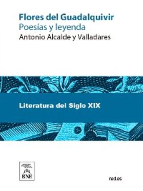 Alcalde y Valladares |  Flores del Guadalquivir : poesías y leyendas | eBook |  Sack Fachmedien