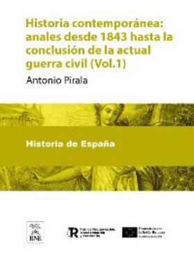 Pirala |  Historia contemporánea : anales desde 1843 hasta la conclusión de la actual guerra civil | eBook | Sack Fachmedien