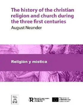 Neander | The history of the christian religion and church during the three first centuries | E-Book | sack.de