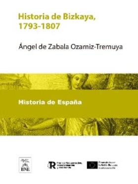 Zabala Ozamiz-Tremuya |  Historia de Bizkaya, 1793-1807 | eBook | Sack Fachmedien