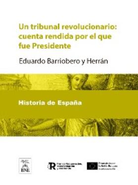 Barriobero y Herrán |  Un tribunal revolucionario cuenta rendida por el que fué Presidente | eBook |  Sack Fachmedien