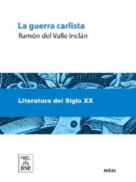 Valle-Inclán |  La guerra carlista | eBook |  Sack Fachmedien