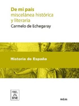 Echegaray |  De mi país : miscelánea histórica y literaria | eBook |  Sack Fachmedien