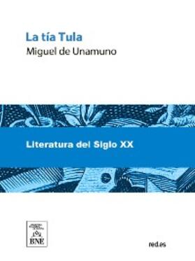 Unamuno |  La tía Tula : (novela) | eBook | Sack Fachmedien