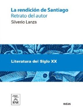 Lanza |  La rendición de Santiago | eBook |  Sack Fachmedien