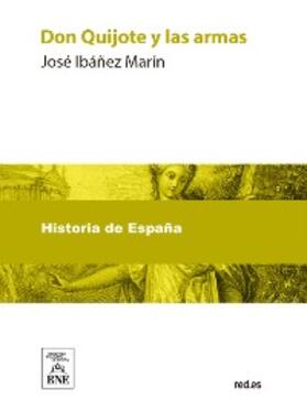 Ibáñez Marín |  Don Quijote y las armas | eBook |  Sack Fachmedien