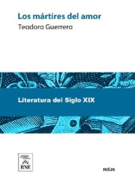 Guerrero |  Los mártires del amor novela original | eBook | Sack Fachmedien