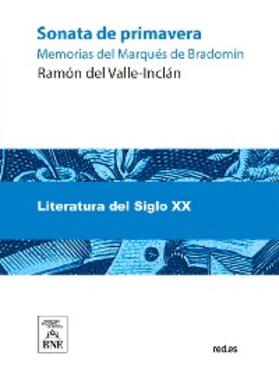 Valle-Inclán |  Sonata de primavera : memorias del marqués de Bradomín | eBook | Sack Fachmedien