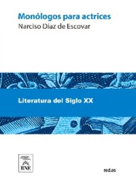 Díaz de Escovar |  Monólogos para actrices | eBook | Sack Fachmedien