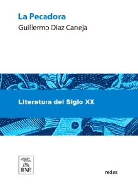 Díaz-Caneja |  La Pecadora : novela | eBook | Sack Fachmedien