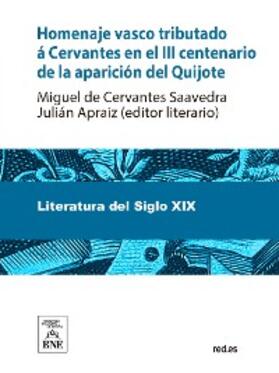 Cervantes Saavedra |  Donkituera umill euskalduna Cervantes-eri opatua Manchako don Quijote seme argi ta ospatsua agertu zanetik irugarren eunki-urrunean | eBook |  Sack Fachmedien