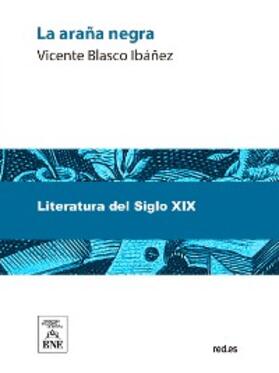 Blasco Ibáñez |  La araña negra : novela | eBook |  Sack Fachmedien